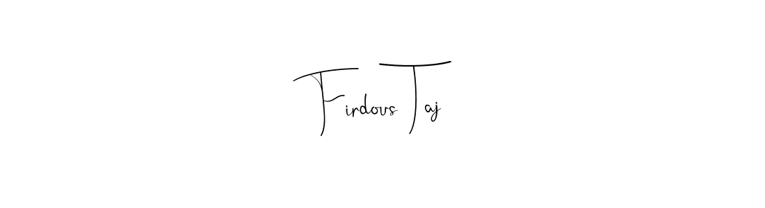 You can use this online signature creator to create a handwritten signature for the name Firdous Taj. This is the best online autograph maker. Firdous Taj signature style 4 images and pictures png