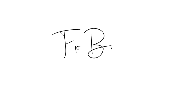 Flo B. stylish signature style. Best Handwritten Sign (Andilay-7BmLP) for my name. Handwritten Signature Collection Ideas for my name Flo B.. Flo B. signature style 4 images and pictures png