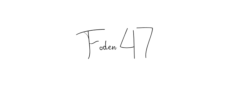 if you are searching for the best signature style for your name Foden 47. so please give up your signature search. here we have designed multiple signature styles  using Andilay-7BmLP. Foden 47 signature style 4 images and pictures png