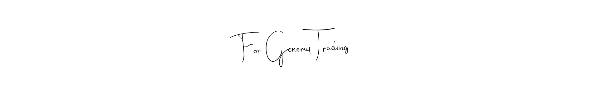 Make a beautiful signature design for name For General Trading. With this signature (Andilay-7BmLP) style, you can create a handwritten signature for free. For General Trading signature style 4 images and pictures png