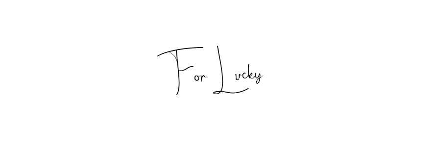 It looks lik you need a new signature style for name For Lucky. Design unique handwritten (Andilay-7BmLP) signature with our free signature maker in just a few clicks. For Lucky signature style 4 images and pictures png