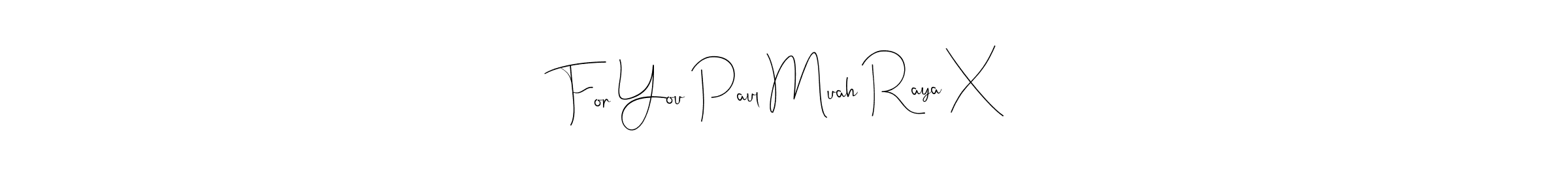 Check out images of Autograph of For You Paul Muah Raya X name. Actor For You Paul Muah Raya X Signature Style. Andilay-7BmLP is a professional sign style online. For You Paul Muah Raya X signature style 4 images and pictures png