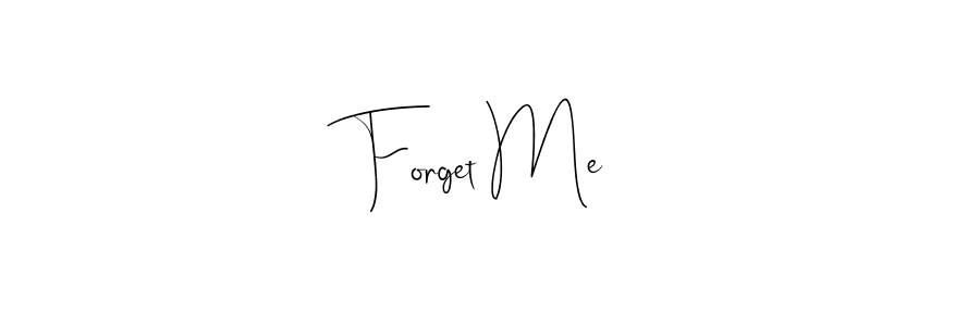 Make a beautiful signature design for name Forget Me. With this signature (Andilay-7BmLP) style, you can create a handwritten signature for free. Forget Me signature style 4 images and pictures png