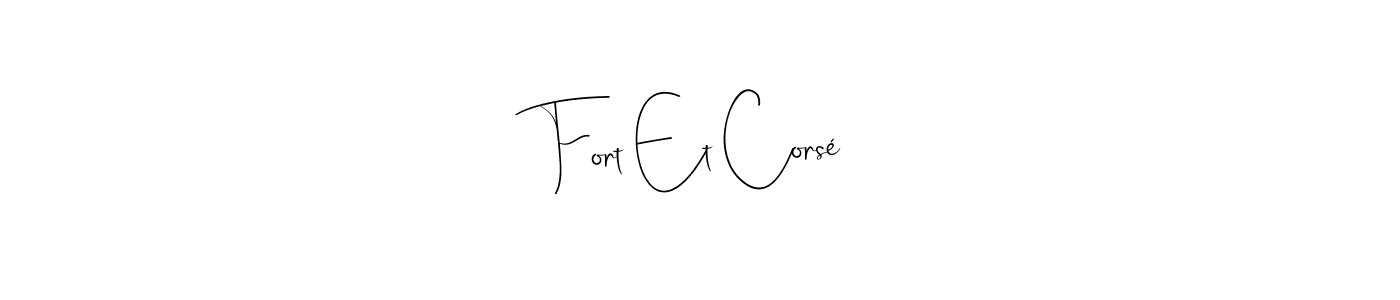 Also You can easily find your signature by using the search form. We will create Fort Et Corsé name handwritten signature images for you free of cost using Andilay-7BmLP sign style. Fort Et Corsé signature style 4 images and pictures png