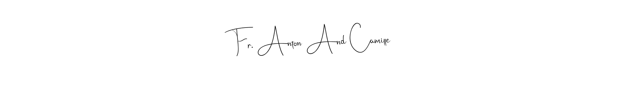 if you are searching for the best signature style for your name Fr. Anton And Camille. so please give up your signature search. here we have designed multiple signature styles  using Andilay-7BmLP. Fr. Anton And Camille signature style 4 images and pictures png