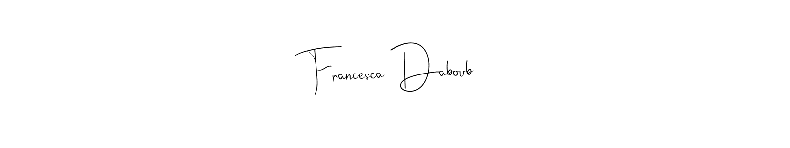 Create a beautiful signature design for name Francesca Daboub. With this signature (Andilay-7BmLP) fonts, you can make a handwritten signature for free. Francesca Daboub signature style 4 images and pictures png