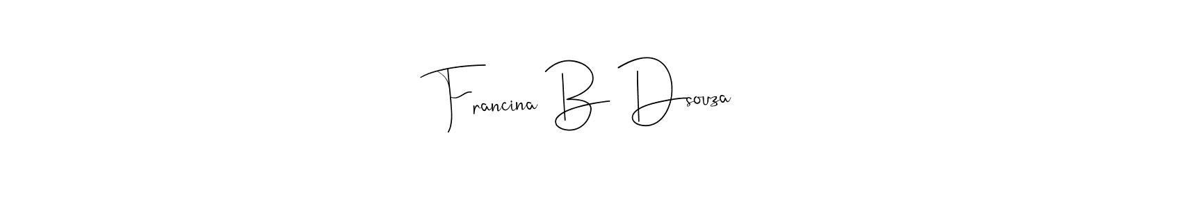 The best way (Andilay-7BmLP) to make a short signature is to pick only two or three words in your name. The name Francina B Dsouza include a total of six letters. For converting this name. Francina B Dsouza signature style 4 images and pictures png