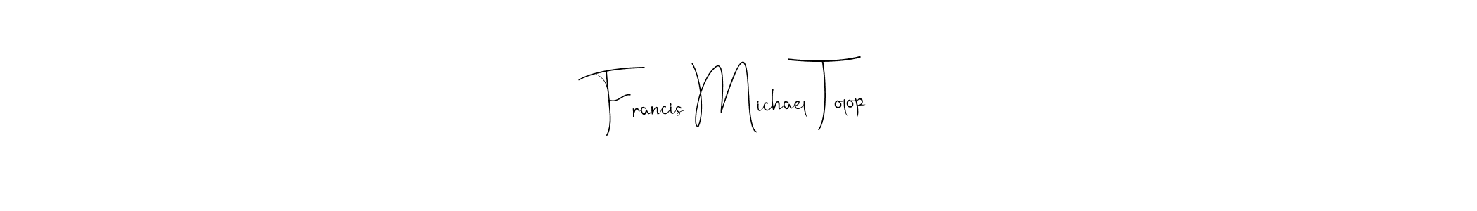 How to make Francis Michael Tolop name signature. Use Andilay-7BmLP style for creating short signs online. This is the latest handwritten sign. Francis Michael Tolop signature style 4 images and pictures png