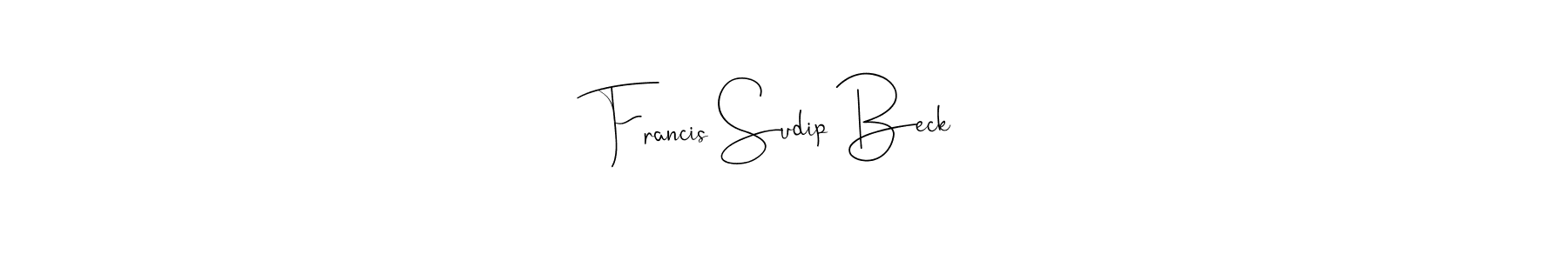 You should practise on your own different ways (Andilay-7BmLP) to write your name (Francis Sudip Beck) in signature. don't let someone else do it for you. Francis Sudip Beck signature style 4 images and pictures png