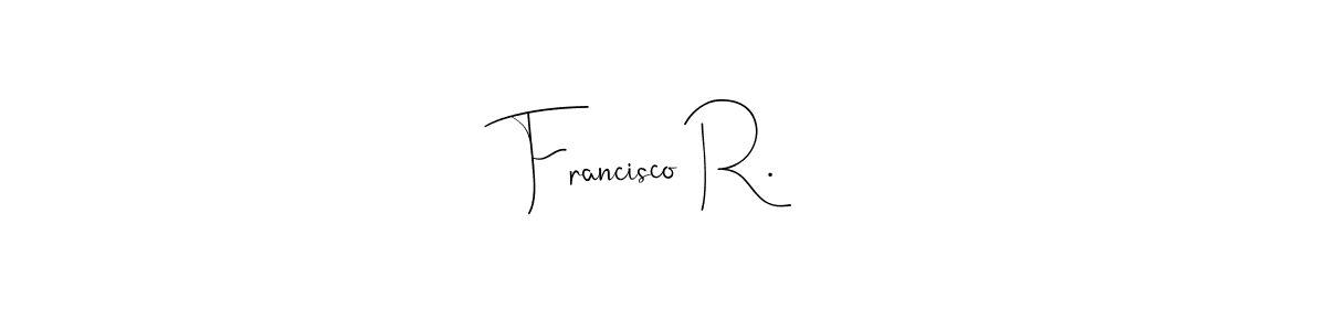 How to make Francisco R. signature? Andilay-7BmLP is a professional autograph style. Create handwritten signature for Francisco R. name. Francisco R. signature style 4 images and pictures png