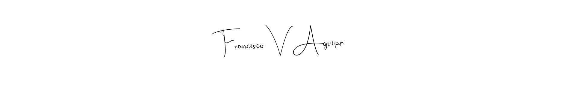 if you are searching for the best signature style for your name Francisco V Aguilar. so please give up your signature search. here we have designed multiple signature styles  using Andilay-7BmLP. Francisco V Aguilar signature style 4 images and pictures png