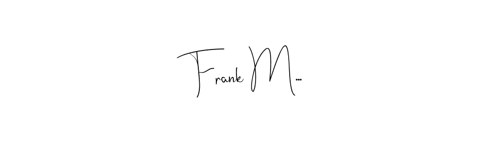 Use a signature maker to create a handwritten signature online. With this signature software, you can design (Andilay-7BmLP) your own signature for name Frank M.... Frank M... signature style 4 images and pictures png