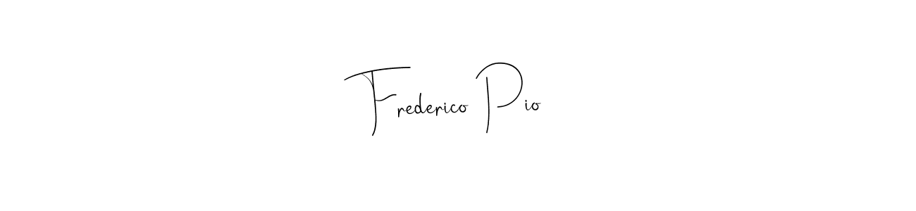 Make a beautiful signature design for name Frederico Pio. With this signature (Andilay-7BmLP) style, you can create a handwritten signature for free. Frederico Pio signature style 4 images and pictures png