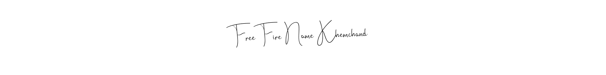 Once you've used our free online signature maker to create your best signature Andilay-7BmLP style, it's time to enjoy all of the benefits that Free Fire Name Khemchand name signing documents. Free Fire Name Khemchand signature style 4 images and pictures png