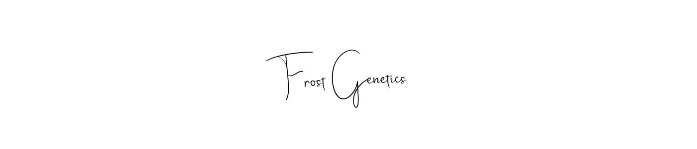 Make a short Frost Genetics signature style. Manage your documents anywhere anytime using Andilay-7BmLP. Create and add eSignatures, submit forms, share and send files easily. Frost Genetics signature style 4 images and pictures png