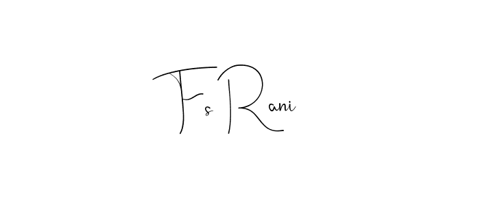 Fs Rani stylish signature style. Best Handwritten Sign (Andilay-7BmLP) for my name. Handwritten Signature Collection Ideas for my name Fs Rani. Fs Rani signature style 4 images and pictures png