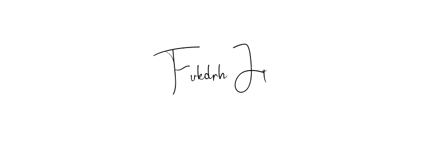 Create a beautiful signature design for name Fukdrh Jt. With this signature (Andilay-7BmLP) fonts, you can make a handwritten signature for free. Fukdrh Jt signature style 4 images and pictures png