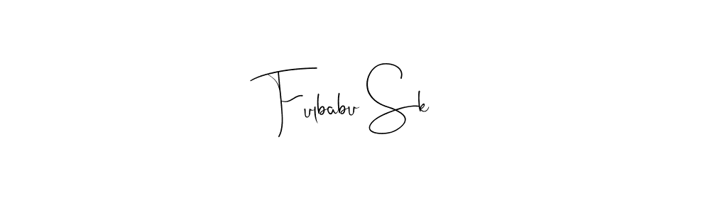 Make a beautiful signature design for name Fulbabu Sk. With this signature (Andilay-7BmLP) style, you can create a handwritten signature for free. Fulbabu Sk signature style 4 images and pictures png
