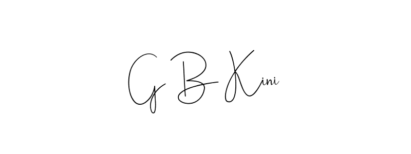 G B Kini stylish signature style. Best Handwritten Sign (Andilay-7BmLP) for my name. Handwritten Signature Collection Ideas for my name G B Kini. G B Kini signature style 4 images and pictures png