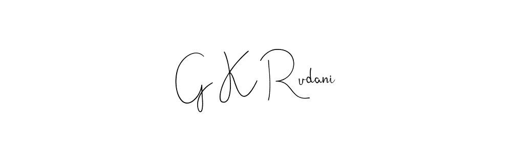 Create a beautiful signature design for name G K Rudani. With this signature (Andilay-7BmLP) fonts, you can make a handwritten signature for free. G K Rudani signature style 4 images and pictures png
