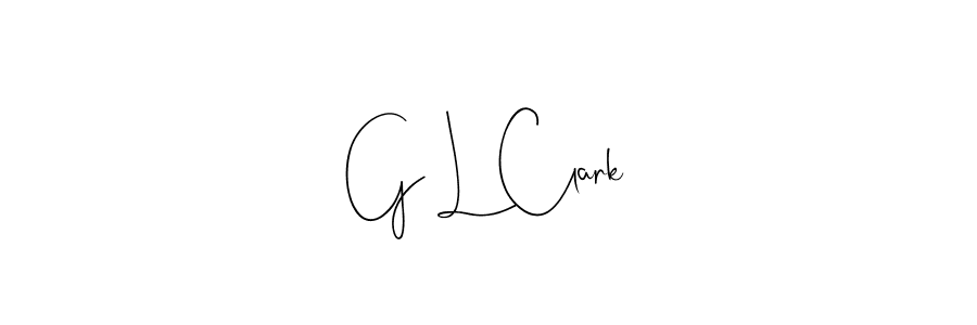 G L Clark stylish signature style. Best Handwritten Sign (Andilay-7BmLP) for my name. Handwritten Signature Collection Ideas for my name G L Clark. G L Clark signature style 4 images and pictures png