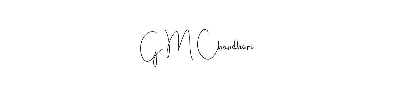 G M Chaudhari stylish signature style. Best Handwritten Sign (Andilay-7BmLP) for my name. Handwritten Signature Collection Ideas for my name G M Chaudhari. G M Chaudhari signature style 4 images and pictures png