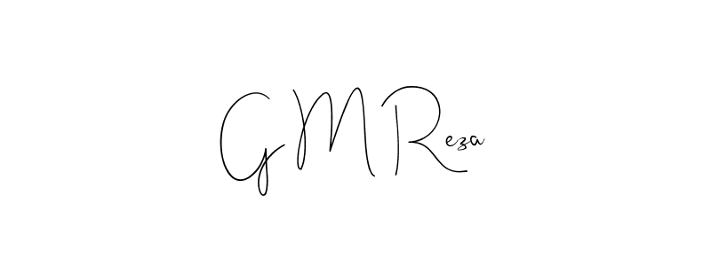 G M Reza stylish signature style. Best Handwritten Sign (Andilay-7BmLP) for my name. Handwritten Signature Collection Ideas for my name G M Reza. G M Reza signature style 4 images and pictures png