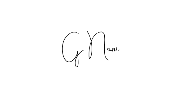 G Nani stylish signature style. Best Handwritten Sign (Andilay-7BmLP) for my name. Handwritten Signature Collection Ideas for my name G Nani. G Nani signature style 4 images and pictures png