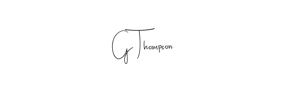 G Thompson stylish signature style. Best Handwritten Sign (Andilay-7BmLP) for my name. Handwritten Signature Collection Ideas for my name G Thompson. G Thompson signature style 4 images and pictures png