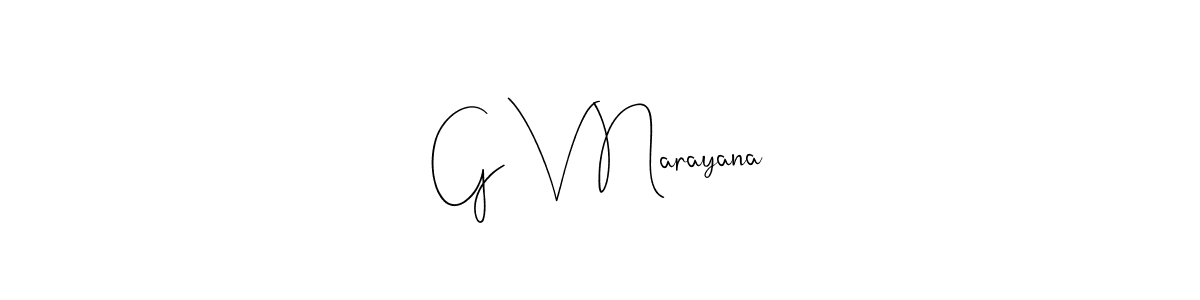 Design your own signature with our free online signature maker. With this signature software, you can create a handwritten (Andilay-7BmLP) signature for name G V Narayana. G V Narayana signature style 4 images and pictures png