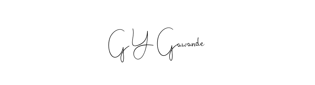 Make a beautiful signature design for name G Y Gawande. With this signature (Andilay-7BmLP) style, you can create a handwritten signature for free. G Y Gawande signature style 4 images and pictures png