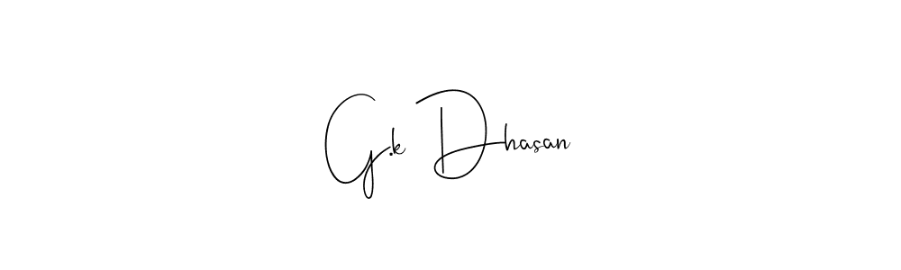 Use a signature maker to create a handwritten signature online. With this signature software, you can design (Andilay-7BmLP) your own signature for name G.k Dhasan. G.k Dhasan signature style 4 images and pictures png