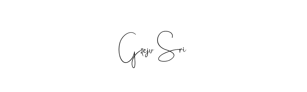 You should practise on your own different ways (Andilay-7BmLP) to write your name (G.teju Sri) in signature. don't let someone else do it for you. G.teju Sri signature style 4 images and pictures png