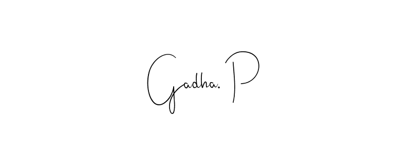 Use a signature maker to create a handwritten signature online. With this signature software, you can design (Andilay-7BmLP) your own signature for name Gadha. P. Gadha. P signature style 4 images and pictures png