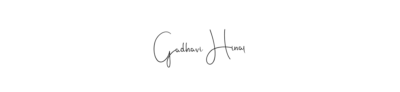 It looks lik you need a new signature style for name Gadhavi Hinal. Design unique handwritten (Andilay-7BmLP) signature with our free signature maker in just a few clicks. Gadhavi Hinal signature style 4 images and pictures png