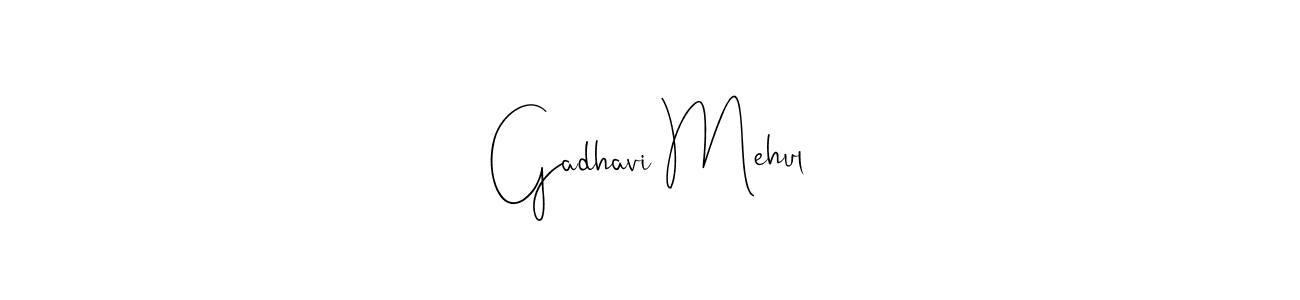 How to make Gadhavi Mehul signature? Andilay-7BmLP is a professional autograph style. Create handwritten signature for Gadhavi Mehul name. Gadhavi Mehul signature style 4 images and pictures png