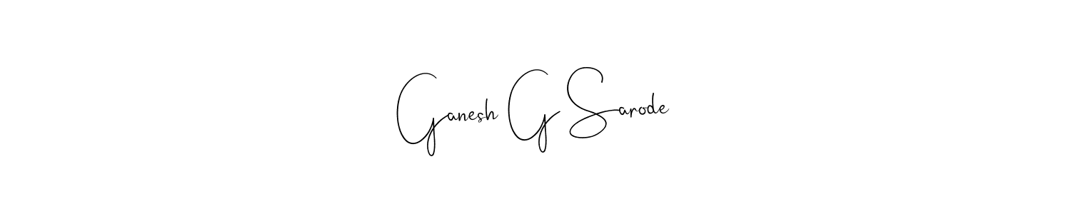 Make a beautiful signature design for name Ganesh G Sarode. With this signature (Andilay-7BmLP) style, you can create a handwritten signature for free. Ganesh G Sarode signature style 4 images and pictures png