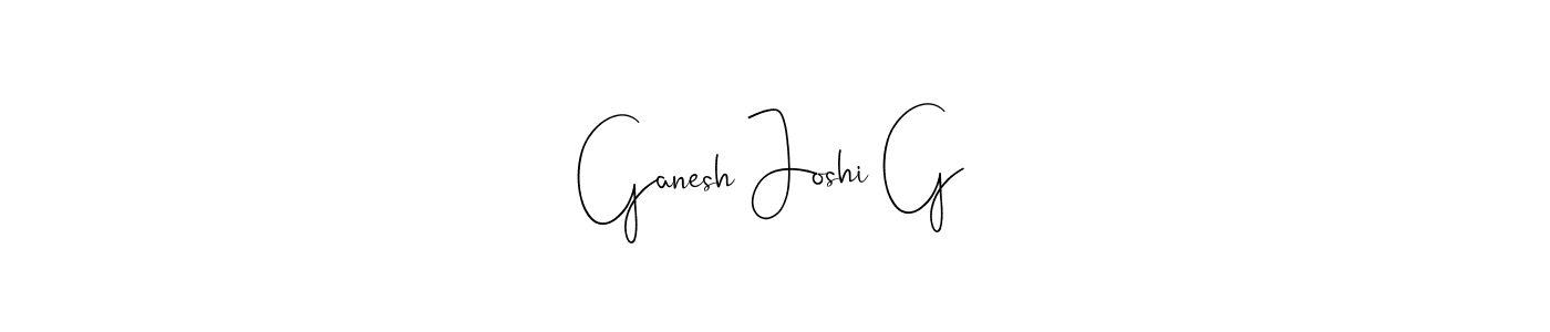 How to make Ganesh Joshi G name signature. Use Andilay-7BmLP style for creating short signs online. This is the latest handwritten sign. Ganesh Joshi G signature style 4 images and pictures png