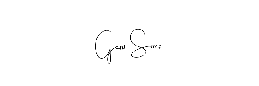 How to make Gani Sons signature? Andilay-7BmLP is a professional autograph style. Create handwritten signature for Gani Sons name. Gani Sons signature style 4 images and pictures png