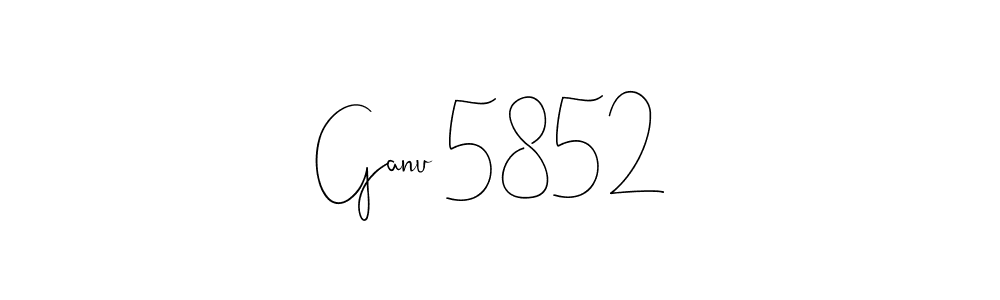 You should practise on your own different ways (Andilay-7BmLP) to write your name (Ganu 5852 ) in signature. don't let someone else do it for you. Ganu 5852  signature style 4 images and pictures png