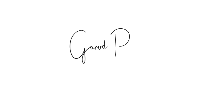 Also we have Garud P name is the best signature style. Create professional handwritten signature collection using Andilay-7BmLP autograph style. Garud P signature style 4 images and pictures png