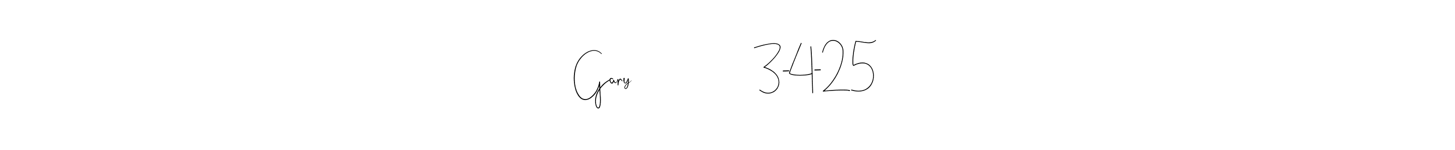 How to make Gary                   3-4-25 signature? Andilay-7BmLP is a professional autograph style. Create handwritten signature for Gary                   3-4-25 name. Gary                   3-4-25 signature style 4 images and pictures png