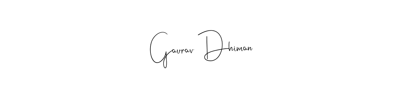 Gaurav Dhiman stylish signature style. Best Handwritten Sign (Andilay-7BmLP) for my name. Handwritten Signature Collection Ideas for my name Gaurav Dhiman. Gaurav Dhiman signature style 4 images and pictures png