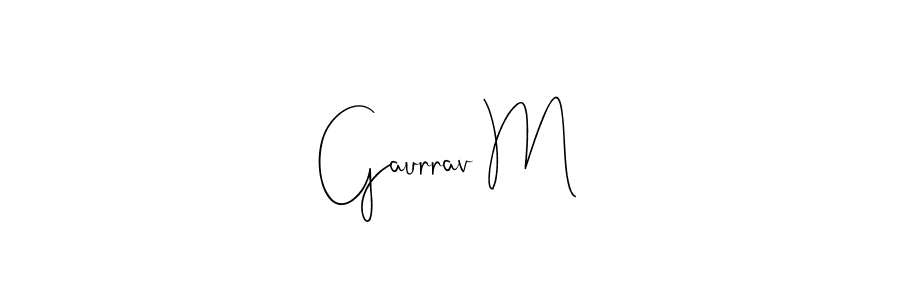 You should practise on your own different ways (Andilay-7BmLP) to write your name (Gaurrav M) in signature. don't let someone else do it for you. Gaurrav M signature style 4 images and pictures png