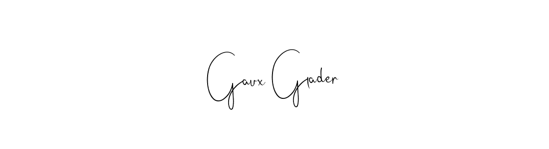 Design your own signature with our free online signature maker. With this signature software, you can create a handwritten (Andilay-7BmLP) signature for name Gaux Glader. Gaux Glader signature style 4 images and pictures png