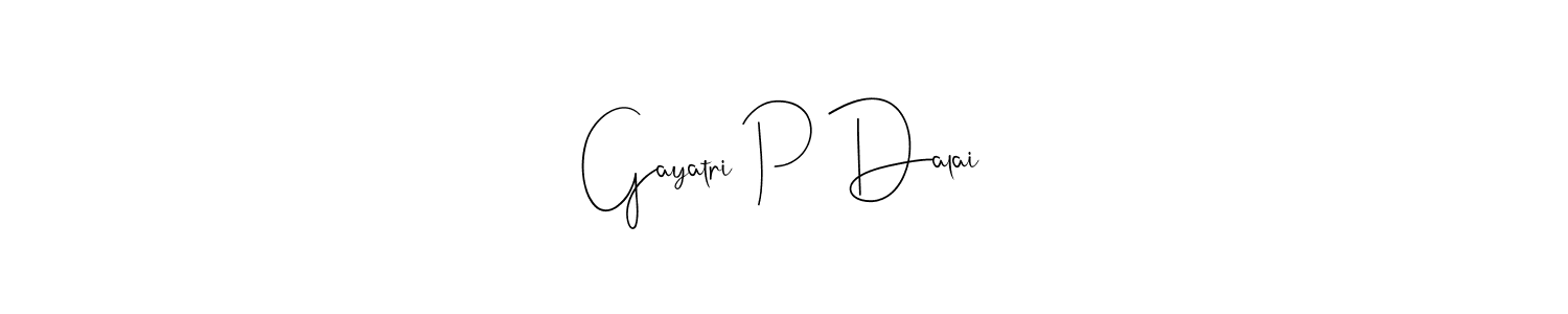 Make a beautiful signature design for name Gayatri P Dalai. With this signature (Andilay-7BmLP) style, you can create a handwritten signature for free. Gayatri P Dalai signature style 4 images and pictures png