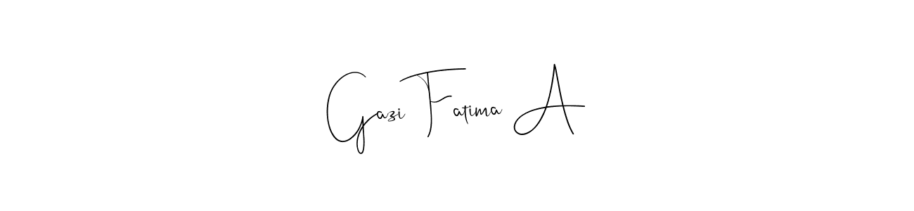 Use a signature maker to create a handwritten signature online. With this signature software, you can design (Andilay-7BmLP) your own signature for name Gazi Fatima A. Gazi Fatima A signature style 4 images and pictures png