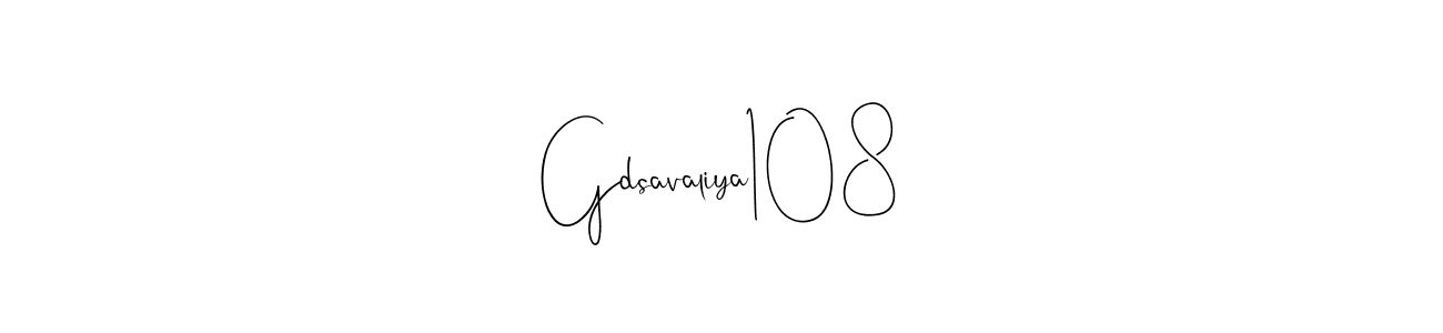 Also we have Gdsavaliya108 name is the best signature style. Create professional handwritten signature collection using Andilay-7BmLP autograph style. Gdsavaliya108 signature style 4 images and pictures png