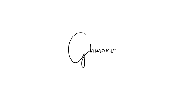 Make a beautiful signature design for name Ghmanu. With this signature (Andilay-7BmLP) style, you can create a handwritten signature for free. Ghmanu signature style 4 images and pictures png