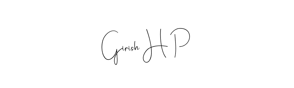 Create a beautiful signature design for name Girish H P. With this signature (Andilay-7BmLP) fonts, you can make a handwritten signature for free. Girish H P signature style 4 images and pictures png